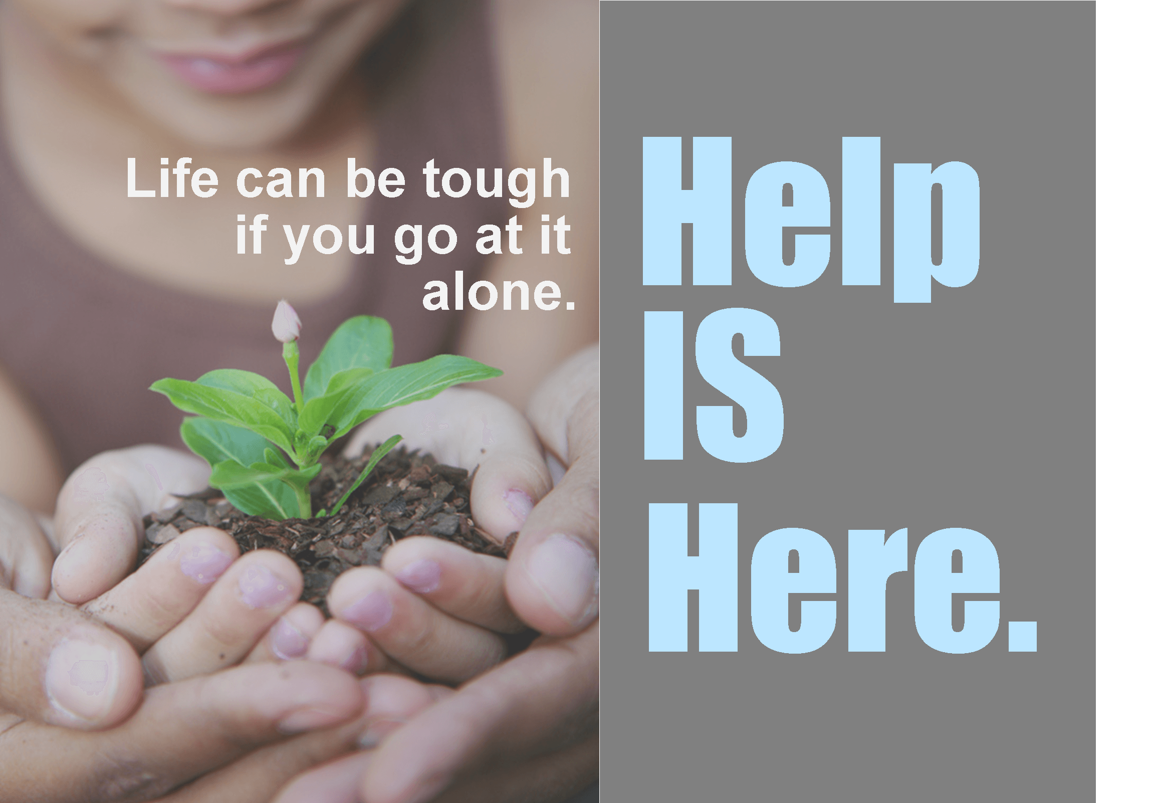 Life Can be Tough if You go at it Alone, Help is Here