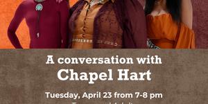 A Conversation with Chapel Hart featuring an image of the three band members, Tuesday April 23 at 7 pm