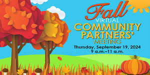 Fall 2024 Virtual Community Partners' Meeting invite with fall trees and pumpkin