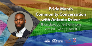 Pride Month Community Conversation with Antonio Driver