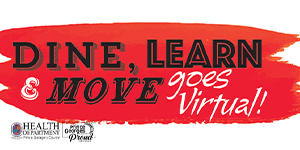 Dine, Learn, & Move goes Virtual 
